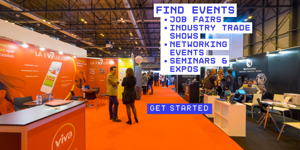 Find Events Job Fairs Industry Trade Shows Networking Events Seminars & Expos