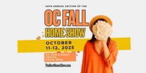 THE 48th ANNUAL OC FALL HOME SHOW